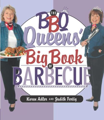 The BBQ Queens' Big Book of BBQ