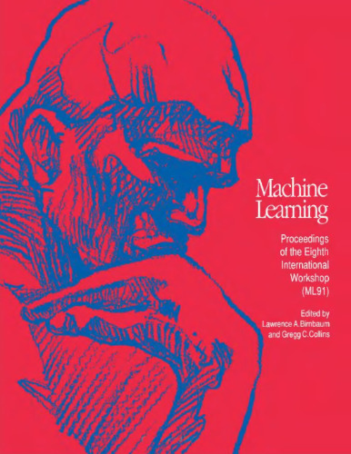 Machine learning. proceedings of 8 international workshop, ML 1991