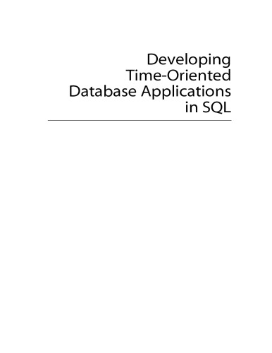 Developing Time-Oriented Database Applications in SQL (Morgan Kaufmann Series in Data Management Systems)