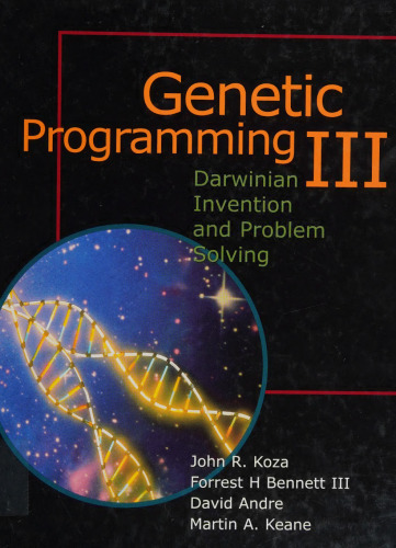 Genetic Programming III: Darwinian Invention and Problem Solving