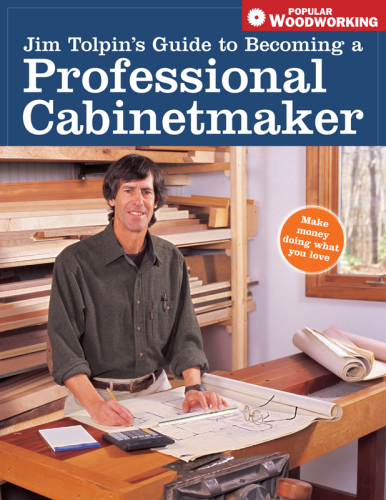 Jim Tolpin's Guide to Becoming a Professional Cabi