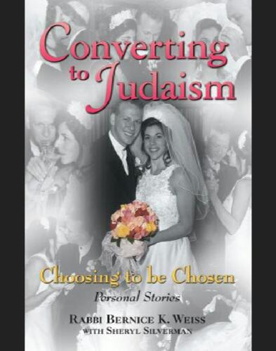 Converting to Judaism: Choosing to Be Chosen: Personal Stories