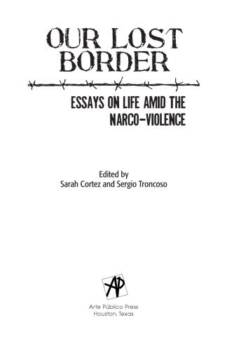 Our Lost Border: Essays on Life amid the Narco-Violence