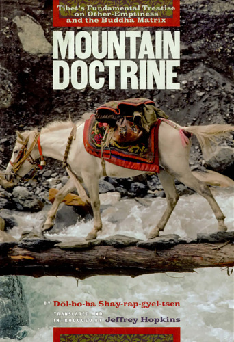 Mountain Doctrine: Tibet's Fundamental Treatise On Other-Emptiness And The Buddha Matrix