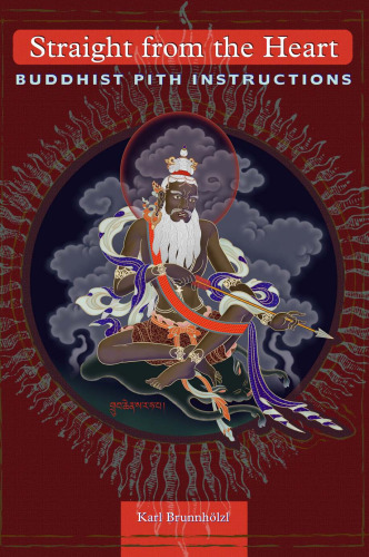 Straight from the Heart: Buddhist Pith Instructions