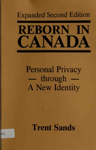 Reborn in Canada: Personal Privacy Through a New Identity