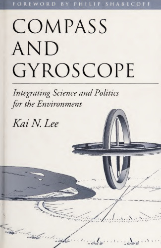 Compass and Gyroscope: Integrating Science And Politics For The Environment