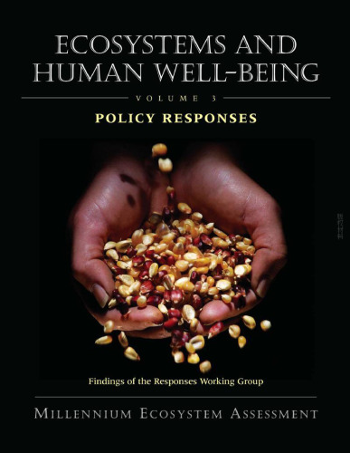 Ecosystems and Human Well-Being: Policy Responses, Volume 3 (Millennium Ecosystem Assessment Series)