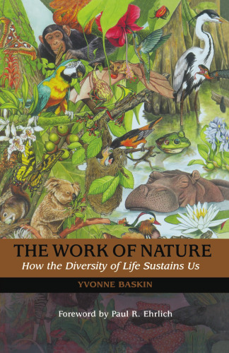 The Work of Nature: How the Diversity of Life Sustains Us