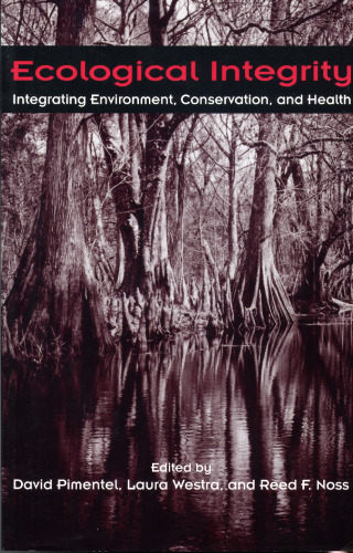 Ecological Integrity: Integrating Environment, Conservation, and Health