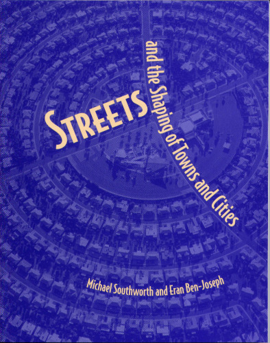 Streets and the Shaping of Towns and Cities