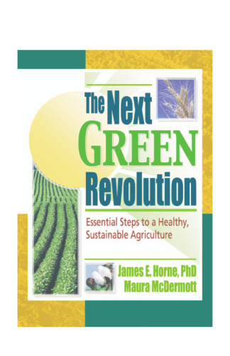 The Next Green Revolution: Essential Steps to a Healthy, Sustainable Agriculture