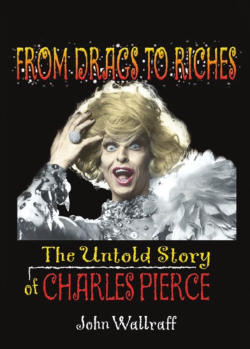 From Drags to Riches: The Untold Story of Charles Pierce