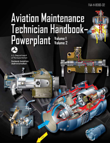 Aviation Maintenance Technician Handbook—Powerplant: FAA-H-8083-32 Volume 1 / Volume 2