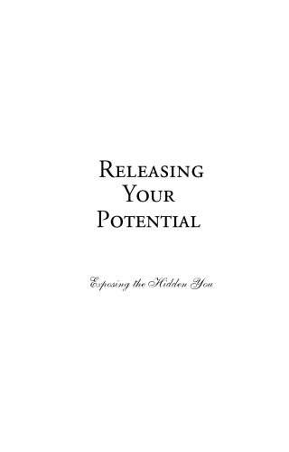 Releasing Your Potential: Exposing the Hidden You (Finding Your Future Series)