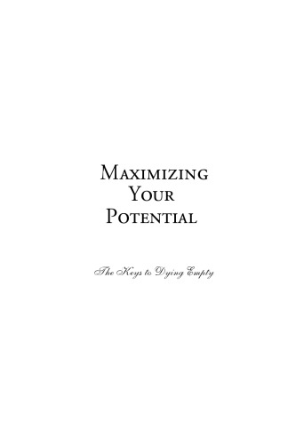Maximizing your potential: the keys to dying empty