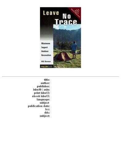 Leave No Trace: Minimum Impact Outdoor Recreation
