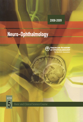 2008-2009 Basic and Clinical Science Course: Section 5: Neuro-Ophthalmology (Basic and Clinical Science Course 2008-2009)