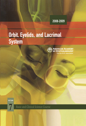 2008-2009 Basic and Clinical Science Course: Section 7: Orbit, Eyelids, and Lacrimal System (Basic and Clinical Science Course 2008-2009)