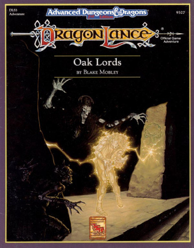 Oak Lords (Advanced Dungeons and Dragons : Dragonlance Dls3 Adventure, 93727)