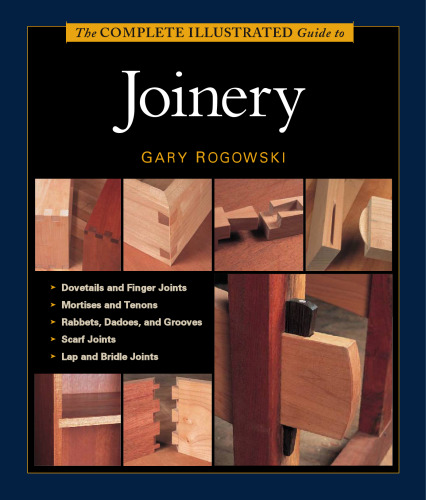 The complete illustrated guide to joinery