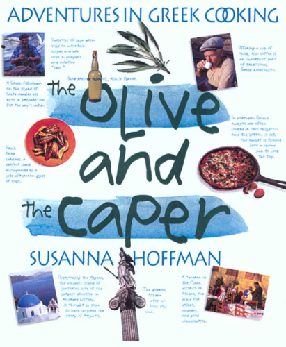 The Olive And The Caper: Adventures in Greek Cooking