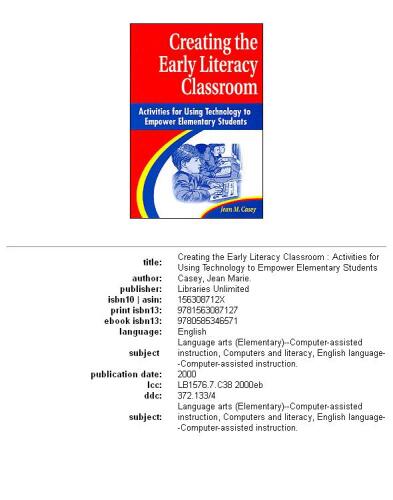 Creating the early literacy classroom: activities for using technology to empower elementary students