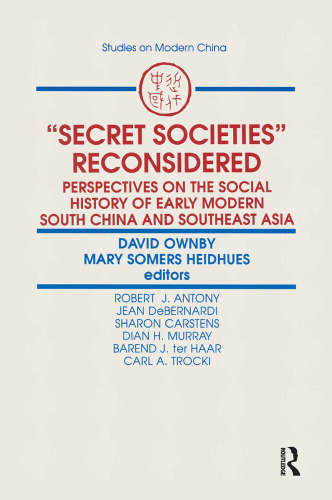 "Secret Societies" Reconsidered: Perspectives on the Social History of Modern South China and Southeast Asia