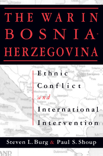Ethnic Conflict and International Intervention: Crisis in Bosnia-Herzegovina, 1990-93