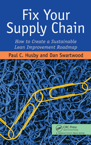 Fix Your Supply Chain: How to Create a Sustainable Lean Improvement Roadmap
