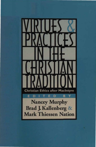 Virtues & Practices in Christian Tradition - Christian Ethics after MacIntyre