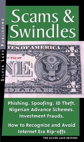 Scams and Swindles: How to Recognize and Avoid Internet Era Rip-Offs