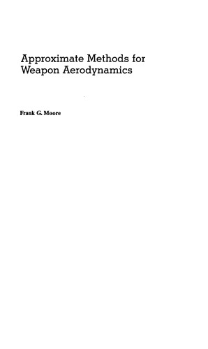 Approximate Methods for Weapon Aerodynamics (Progress in Astronautics and Aeronautics)