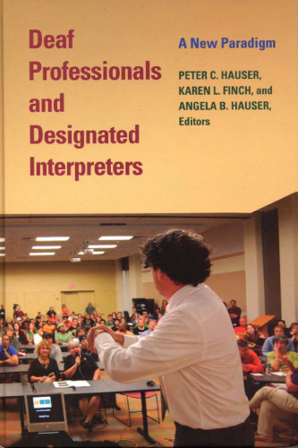 Deaf Professionals and Designated Interpreters: A New Paradigm