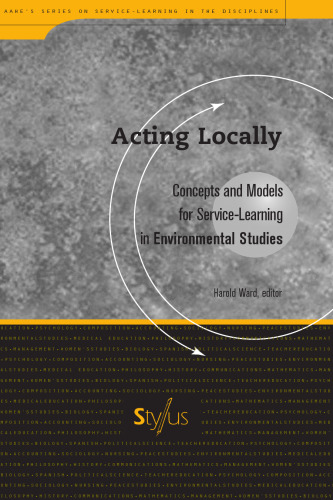 Acting Locally: Concepts and Models for Service Learning in Environmental Studies (Service Learning in the Disciplines Series)