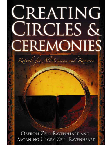 Creating Circles & Ceremonies: Rituals for All Seasons And Reasons