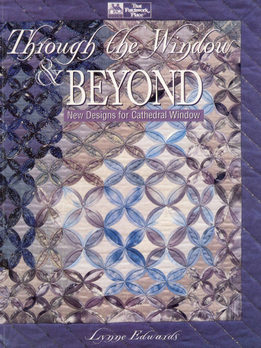 Through the Window & Beyond: New Designs for Cathedral Window