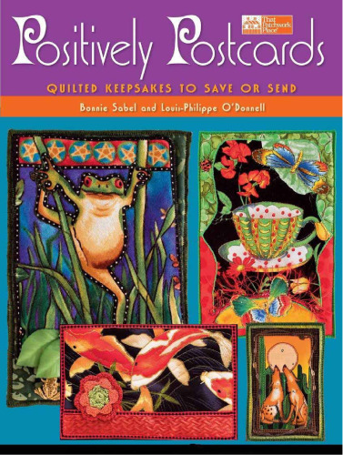 Positively Postcards: Quilted Keepsakes to Save or Send