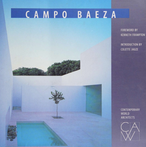 Alberto Campo Baeza: v.4 (Contemporary World Architects S.)
