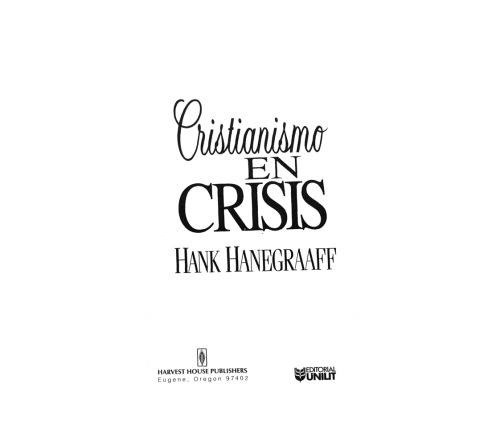 Cristianismo en Crisis Christianity in Crisis (Spanish Edition)