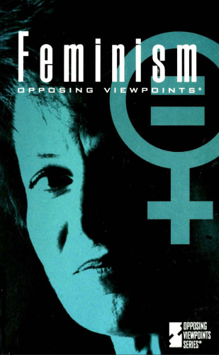 Feminism: Opposing Viewpoints
