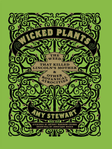 Wicked Plants: The Weed That Killed Lincoln's Mother and Other Botanical Atrocities