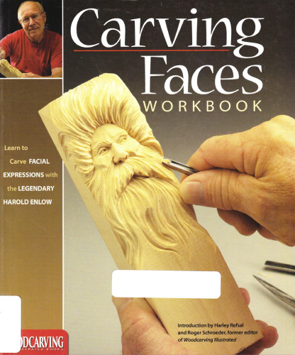 Carving Faces Workbook: Learn to Carve Facial Expressions and Characteristics with the Legendary Harold Enlow