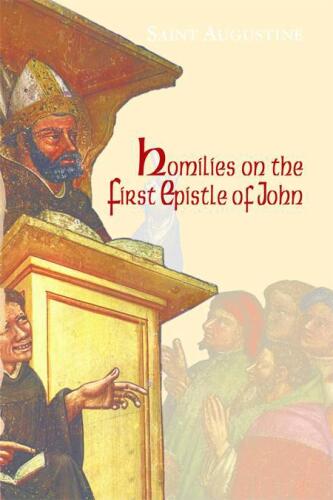 Homilies on the First Epistle of John (Works of Saint Augustine)