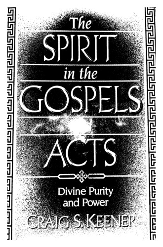 The Spirit in the Gospels and Acts: Divine Purity and Power