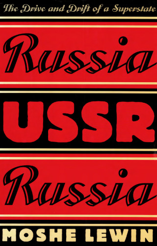 Russia/USSR/Russia: The Drive and Drift of a Superstate