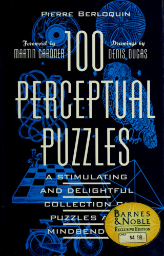 100 Perceptual Puzzles (Geometric Games): A Stimulating and Delightful Collection of Puzzles and Mindbenders