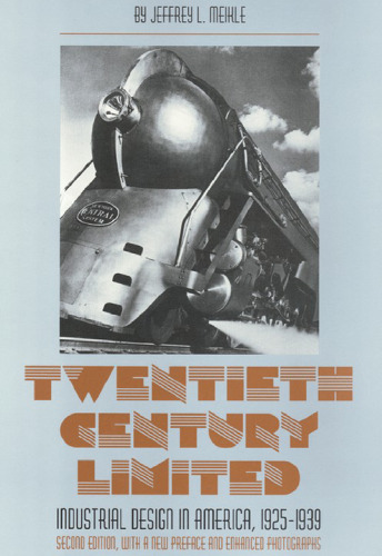 Twentieth century limited: industrial design in America, 1925-1939 (2nd edition)