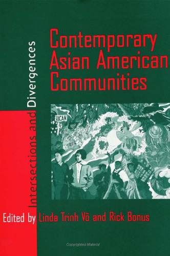 Contemporary Asian American Communities: Intersections And Divergences (Asian American History & Cultu)