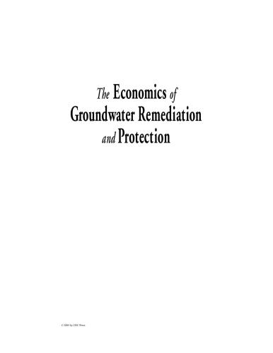 The Economics of Groundwater Remediation and Protection (Integrative Studies in Water Management & Land Deve)